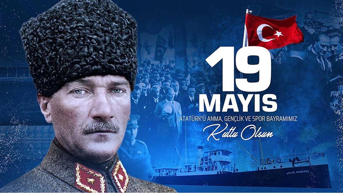 19 Mayıs Atatürk’ü Anma, Gençlik Ve Spor Bayramımız Kutlu Olsun